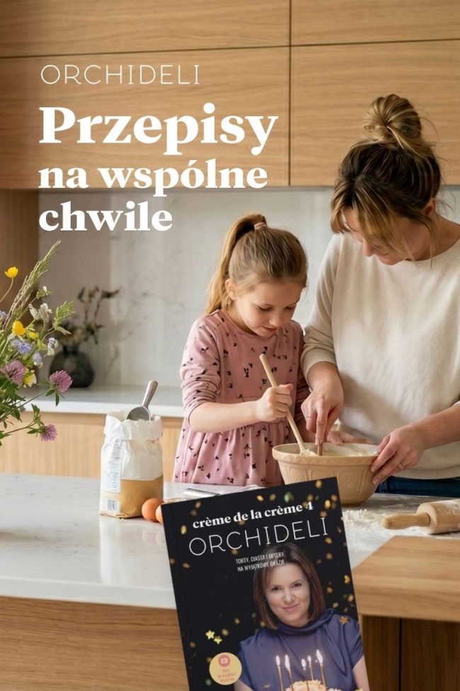 Przepisy na wspólne chwile – pakiet książek Orchideli