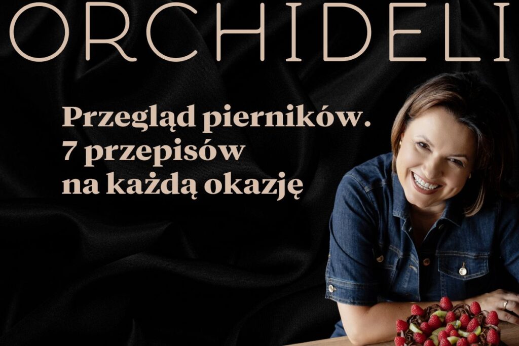 Orchideli - przegląd przepisów na pierniki